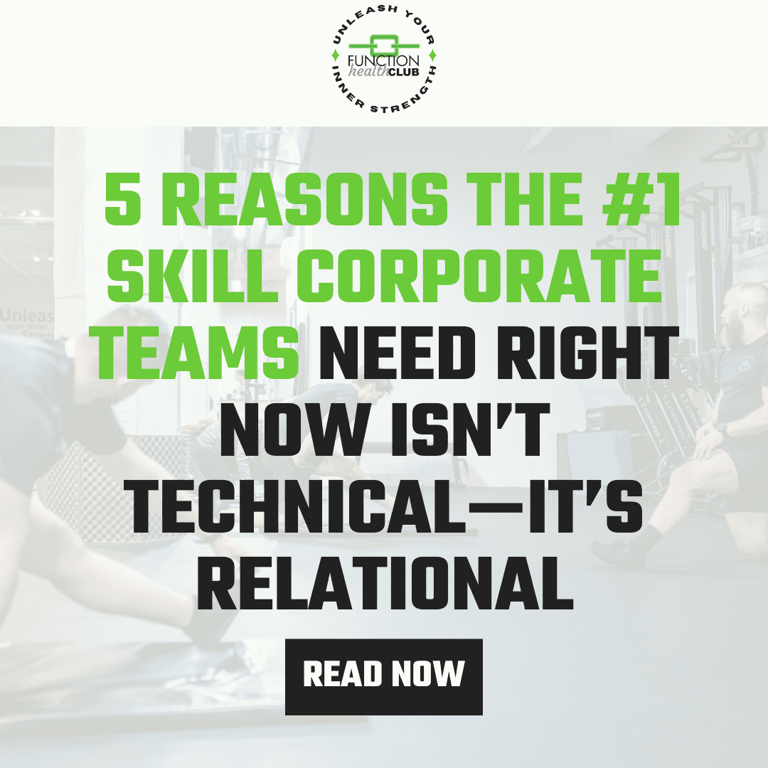 5 Reasons the #1 Skill Corporate Teams Need Right Now Isn’t Technical—It’s Relational